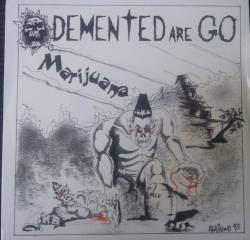 Demented Are Go : Marijuana